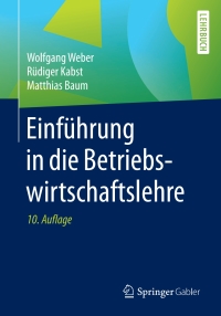 Imagen de portada: Einführung in die Betriebswirtschaftslehre 10th edition 9783658182519