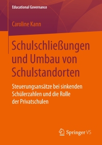 Imagen de portada: Schulschließungen und Umbau von Schulstandorten 9783658182687