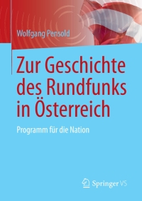 Imagen de portada: Zur Geschichte des Rundfunks in Österreich 9783658182809