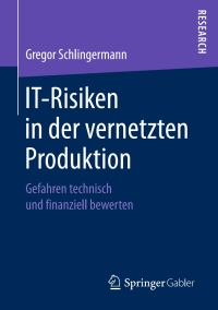 صورة الغلاف: IT-Risiken in der vernetzten Produktion 9783658183455
