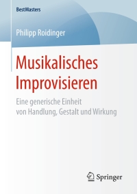 Titelbild: Musikalisches Improvisieren 9783658184223