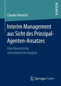 Cover image: Interim Management aus Sicht des Prinzipal-Agenten-Ansatzes 9783658184698