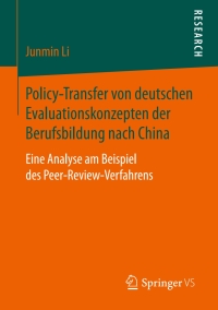 Cover image: Policy-Transfer von deutschen Evaluationskonzepten der Berufsbildung nach China 9783658185015