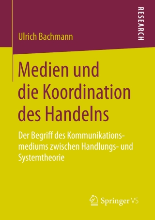 Cover image: Medien und die Koordination des Handelns 9783658185152