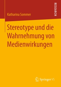 Imagen de portada: Stereotype und die Wahrnehmung von Medienwirkungen 9783658185176