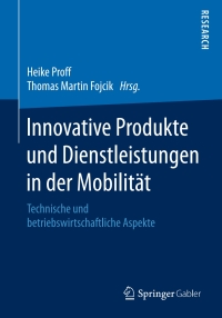 صورة الغلاف: Innovative Produkte und Dienstleistungen in der Mobilität 9783658186128