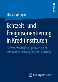صورة الغلاف: Echtzeit- und Ereignisorientierung in Kreditinstituten 9783658186142