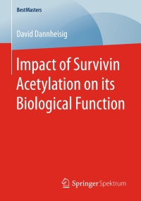 صورة الغلاف: Impact of Survivin Acetylation on its Biological Function 9783658186227
