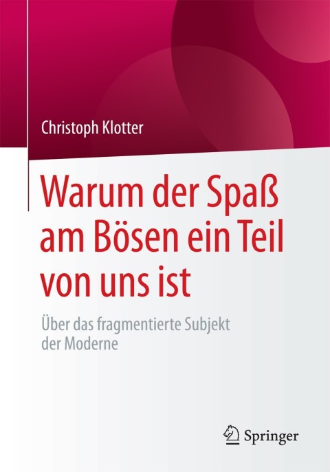 Warum der Spaß am Bösen ein Teil von uns ist: Über das fragmentierte Subjekt der Moderne - FULL INSTANT DOWNLOAD | PDF DOCX EPUB