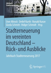 表紙画像: Stadterneuerung im vereinten Deutschland – Rück- und Ausblicke 9783658186487