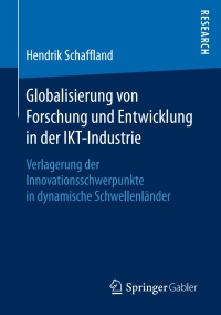 Cover image: Globalisierung von Forschung und Entwicklung in der IKT-Industrie 9783658186760