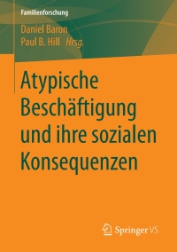 صورة الغلاف: Atypische Beschäftigung und ihre sozialen Konsequenzen 9783658187354