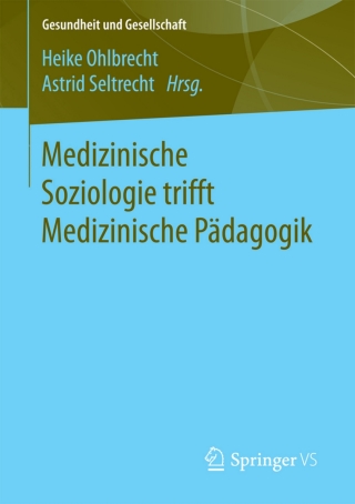 Cover image: Medizinische Soziologie trifft Medizinische Pädagogik 9783658188153