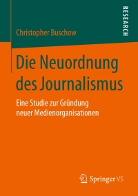 Cover image: Die Neuordnung des Journalismus 9783658188719
