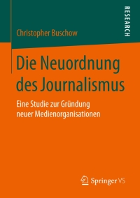 Omslagafbeelding: Die Neuordnung des Journalismus 9783658188719