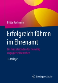 Titelbild: Erfolgreich führen im Ehrenamt 3rd edition 9783658189181