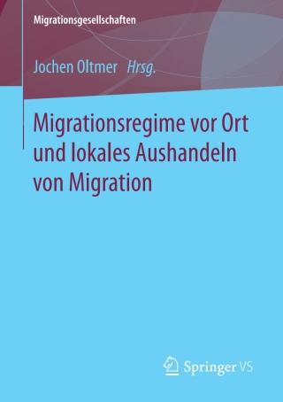Imagen de portada: Migrationsregime vor Ort und lokales Aushandeln von Migration 9783658189440