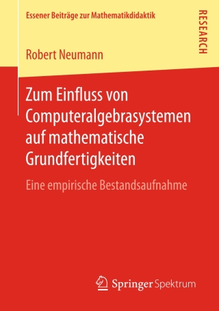 Omslagafbeelding: Zum Einfluss von Computeralgebrasystemen auf mathematische Grundfertigkeiten 9783658189488