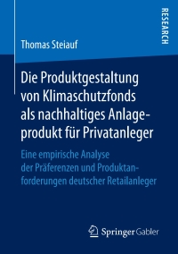صورة الغلاف: Die Produktgestaltung von Klimaschutzfonds als nachhaltiges Anlageprodukt für Privatanleger 9783658189877