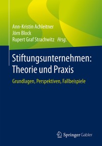 Cover image: Stiftungsunternehmen: Theorie und Praxis 9783658189891