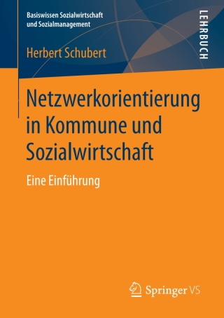 Cover image: Netzwerkorientierung in Kommune und Sozialwirtschaft 9783658189976