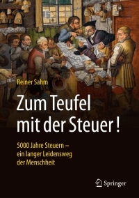 Cover image: Zum Teufel mit der Steuer! 2nd edition 9783658190132