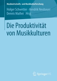 Cover image: Die Produktivität von Musikkulturen 9783658190170