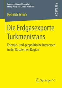 Imagen de portada: Die Erdgasexporte Turkmenistans 9783658190316