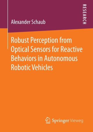 Titelbild: Robust Perception from Optical Sensors for Reactive Behaviors in Autonomous Robotic Vehicles 9783658190866