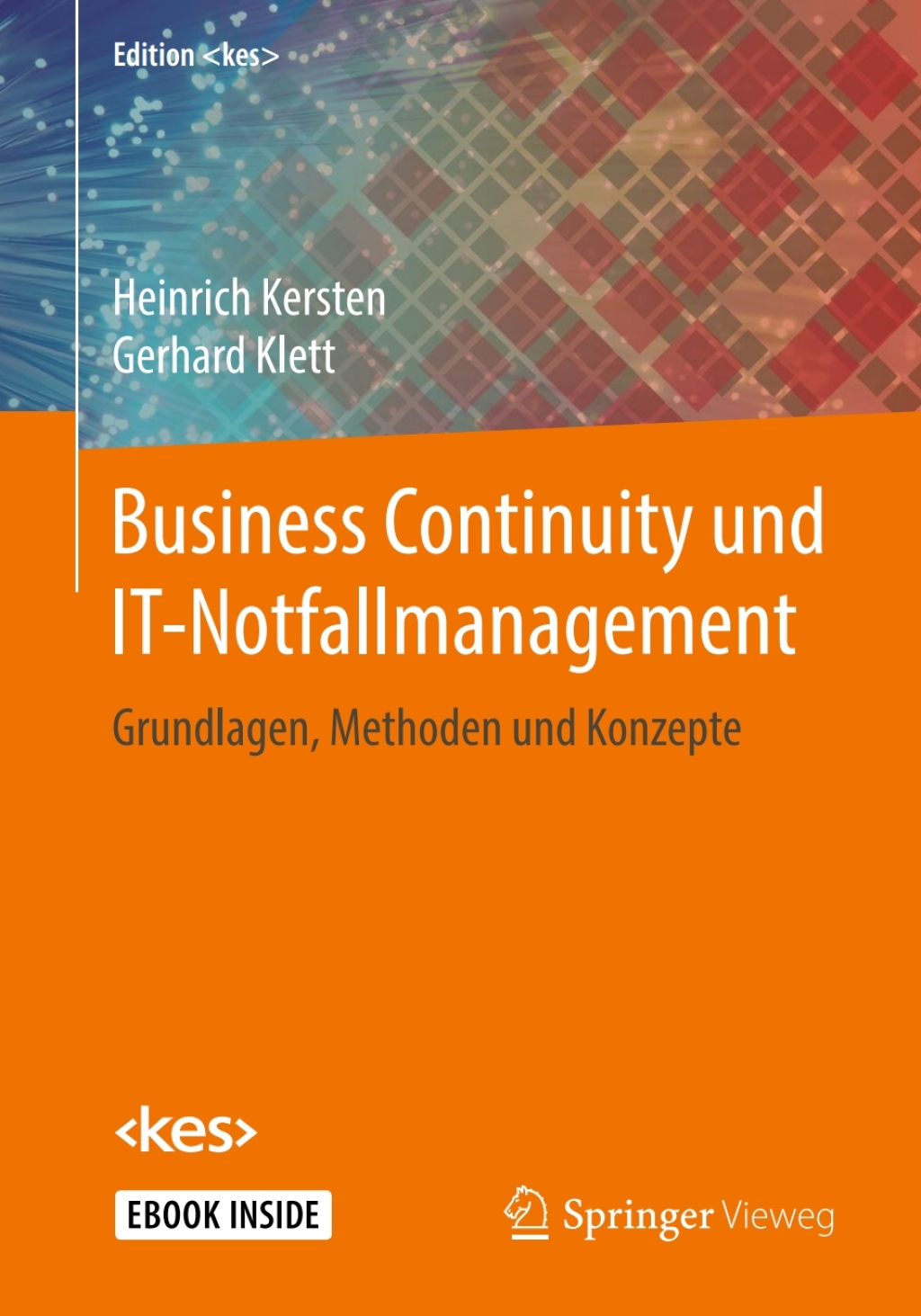 Business Continuity und IT-Notfallmanagement Grundlagen, Methoden und Konzepte