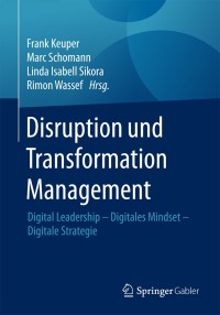 Imagen de portada: Disruption und Transformation Management 9783658191306