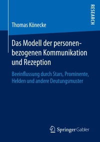 Omslagafbeelding: Das Modell der personenbezogenen Kommunikation und Rezeption 9783658191931