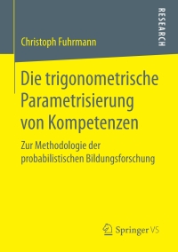 صورة الغلاف: Die trigonometrische Parametrisierung von Kompetenzen 9783658192402