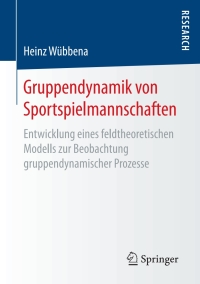 Cover image: Gruppendynamik von Sportspielmannschaften 9783658193324