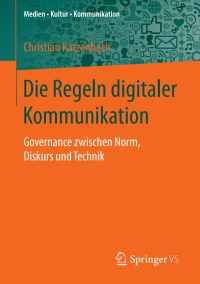 Titelbild: Die Regeln digitaler Kommunikation 9783658193362