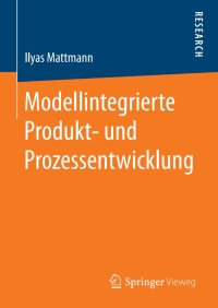 Cover image: Modellintegrierte Produkt- und Prozessentwicklung 9783658194086