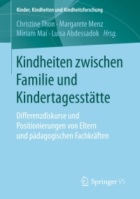 Titelbild: Kindheiten zwischen Familie und Kindertagesstätte 9783658194505