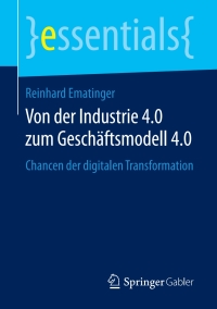 Immagine di copertina: Von der Industrie 4.0 zum Geschäftsmodell 4.0 9783658194734