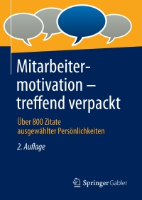 表紙画像: Mitarbeitermotivation - treffend verpackt 2nd edition 9783658194819