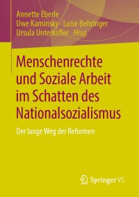 صورة الغلاف: Menschenrechte und Soziale Arbeit im Schatten des Nationalsozialismus 9783658195168