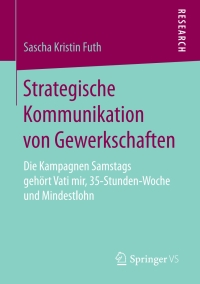 Cover image: Strategische Kommunikation von Gewerkschaften 9783658195823