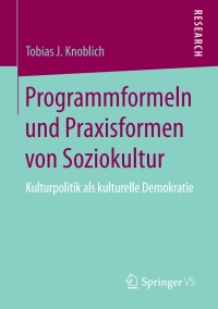 Cover image: Programmformeln und Praxisformen von Soziokultur 9783658196219