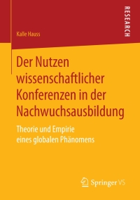 صورة الغلاف: Der Nutzen wissenschaftlicher Konferenzen in der Nachwuchsausbildung 9783658196257