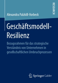 Imagen de portada: Geschäftsmodell-Resilienz 9783658196431