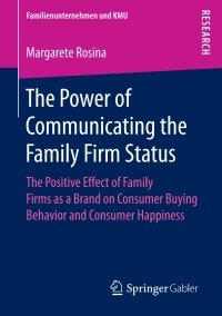 صورة الغلاف: The Power of Communicating the Family Firm Status 9783658196981