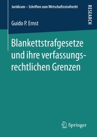 Immagine di copertina: Blankettstrafgesetze und ihre verfassungsrechtlichen Grenzen 9783658197018