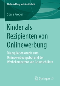 Cover image: Kinder als Rezipienten von Onlinewerbung 9783658197131