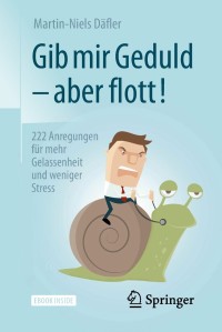 Cover image: Gib mir Geduld – aber flott! 2nd edition 9783658197292