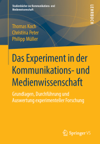 صورة الغلاف: Das Experiment in der Kommunikations- und Medienwissenschaft 9783658197537