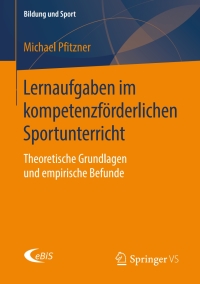 Imagen de portada: Lernaufgaben im kompetenzförderlichen Sportunterricht 9783658197759